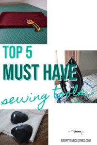 My Top 5 Must Have Tools for Garment Sewing - Adopt Your Clothes